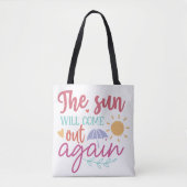 The Sun Will Come Out Again – Inspirational Quote  トートバッグ (正面)