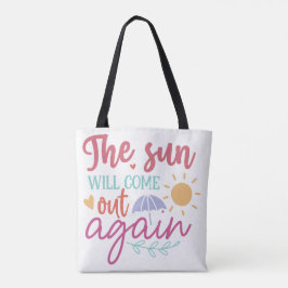 The Sun Will Come Out Again – Inspirational Quote  トートバッグ