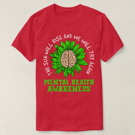 The Sun Will Rise And We Will Try Mental Health Aw Tシャツ (デザイン正面)
