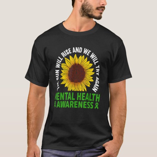 The Sun Will Rise We'll try Again Mental Health Aw Tシャツ (正面)
