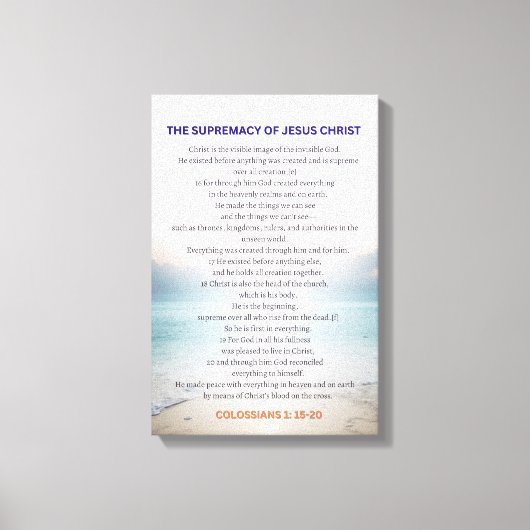The Supremacy Of Jesus Christ - Colossians 1:15-20 キャンバスプリント (正面)