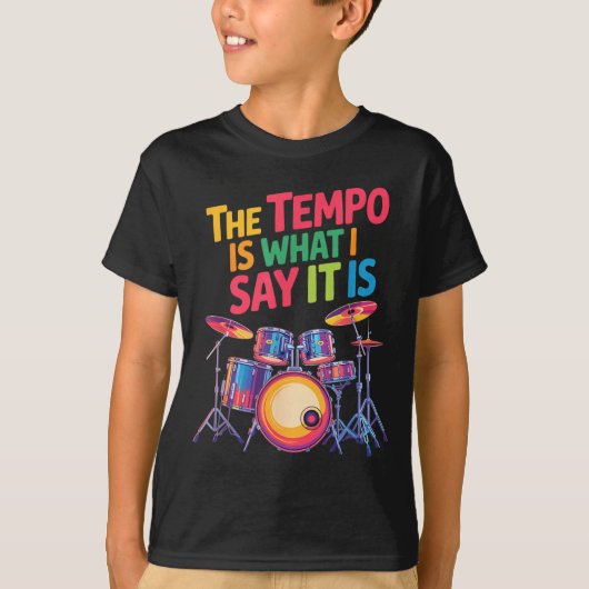The Tem Is What I Say It Is, Drumming And Drumset Tシャツ (正面)