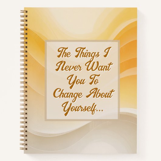 The Things I Never Want You to Change ノートブック (正面)