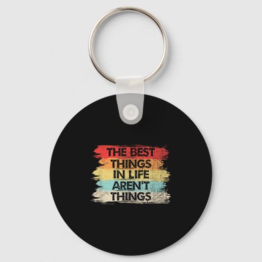 The Things In Life Aren't Things Motivational Quot キーホルダー (正面)
