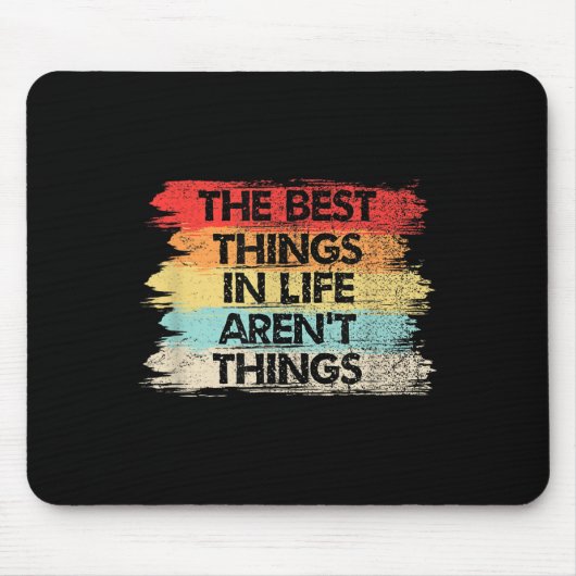 The Things In Life Aren't Things Motivational Quot マウスパッド (正面)