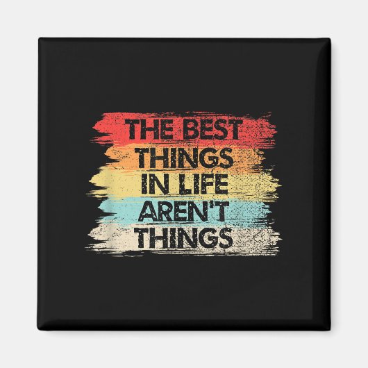 The Things In Life Aren't Things Motivational Quot マグネット (正面)