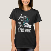 The Tip I Promise Saying Tattoo Tシャツ (正面)