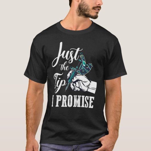The Tip I Promise  Saying Tattoo Tシャツ (正面)