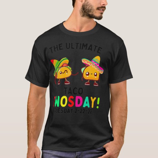 The Ultimate Taco Twosday Tuesday 222221  Tシャツ (正面)