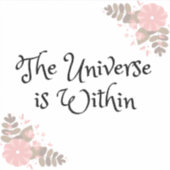 The Universe is Within 4"x4"ステッカー シール (正面)