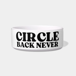 The Unreachable Unit | Circle Back Never Pet Bowl ボウル