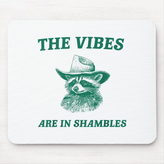 The Vibes Are In Shambles Sarcastic Funny Raccoon  マウスパッド (正面)