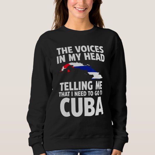the voices in my head telling me Cuba Cuban flag スウェットシャツ (正面)