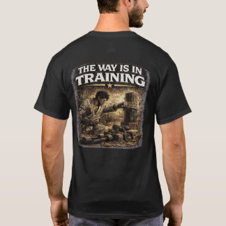 The Way Is in Training Tシャツ
