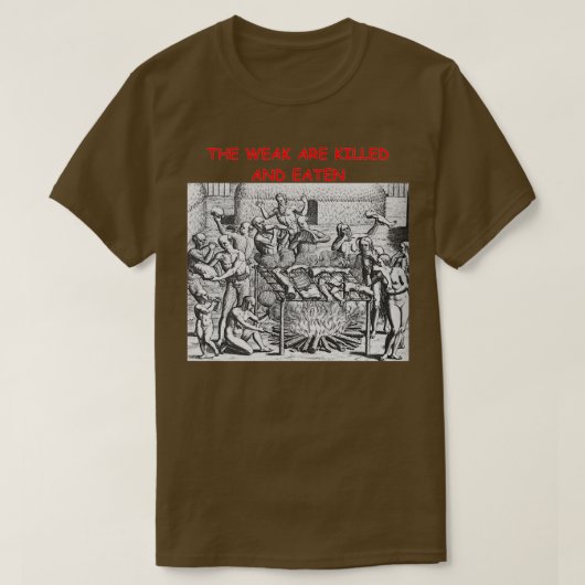 The Weak Are Killed and Eaten classique Tシャツ (デザイン正面)