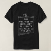 The Welfare Of Humanity Is Always The Alibi Of Tyr Tシャツ (デザイン正面)