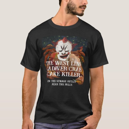The West Linn Oregon Crab Cake Killer Cadaver Tシャツ (正面)