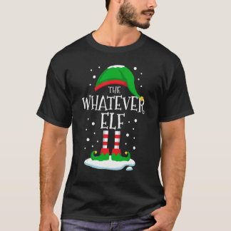 The Whatever Elf Christmas Family Matching Xmas Gr Tシャツ