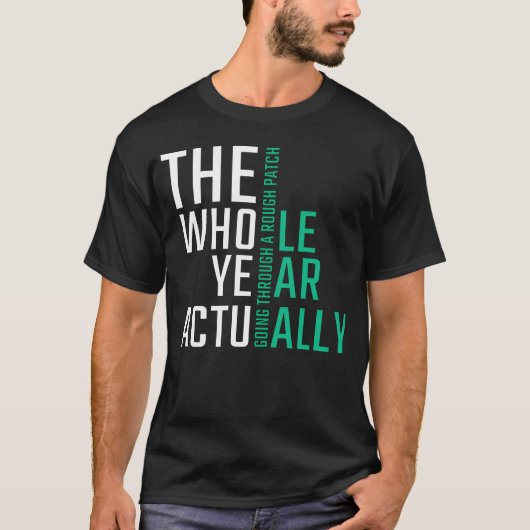 The Whole Year actuallyhe office Quote friend Tシャツ (正面)