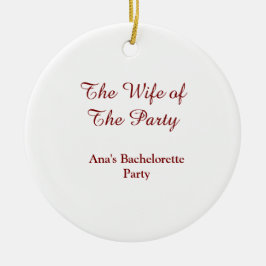 The wife of the party bachelorette party name date セラミックオーナメント