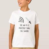The WiFi is mightier than the Sword Tシャツ (正面)