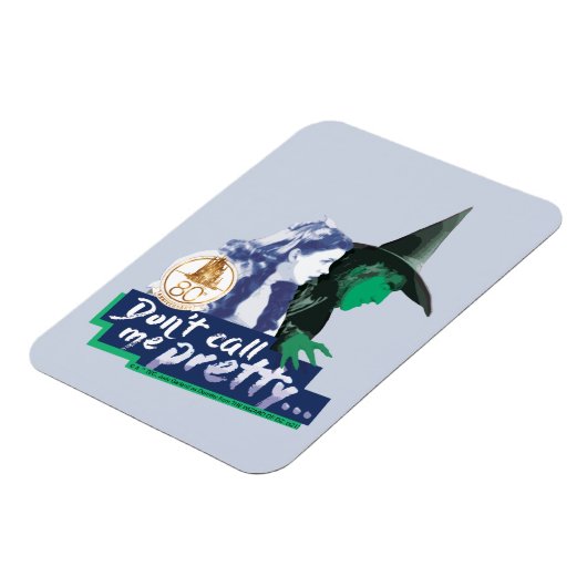 The Wizard Of Oz™ | Don't Call Me Pretty マグネット (左側)