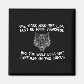 The Wolf Doesn't Perform In The Circus Cool Wolf M マグネット (正面)