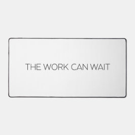 The Work Can Wait Large Minimalist Typographic  デスクマット