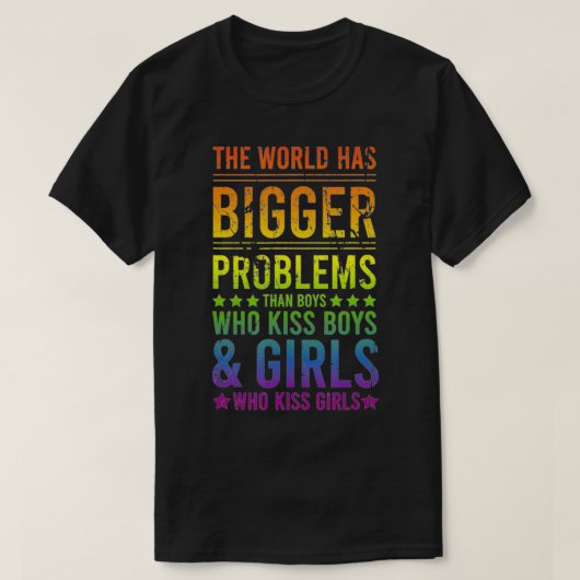 The World Has Bigger Problems Gay Pride Lesbian  Tシャツ (デザイン正面)