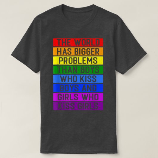 The World Has Bigger Problems LGBT Community Gay P Tシャツ (デザイン正面)