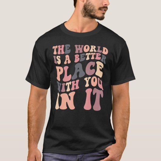 The World Is A Better Place With You In It Retro G Tシャツ (正面)