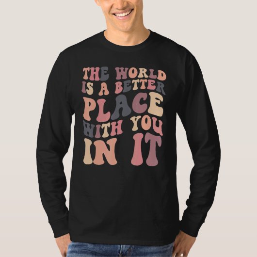The World Is A Better Place With You In It Retro G Tシャツ (正面)