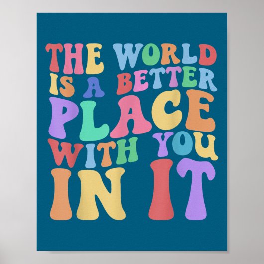 The World Is A Better Place With You In It Tee Cut ポスター (正面)