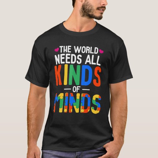 The World Needs All Kinds Of Minds  Autism Mom Tシャツ (正面)