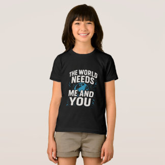THE WORLD NEEDS ME AND YOU トライブレンドTシャツ