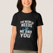 THE WORLD NEEDS ME AND YOU トライブレンドTシャツ (正面)