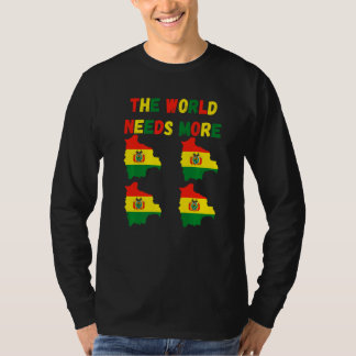 The World Needs More Bolivia Bolivian   Tシャツ