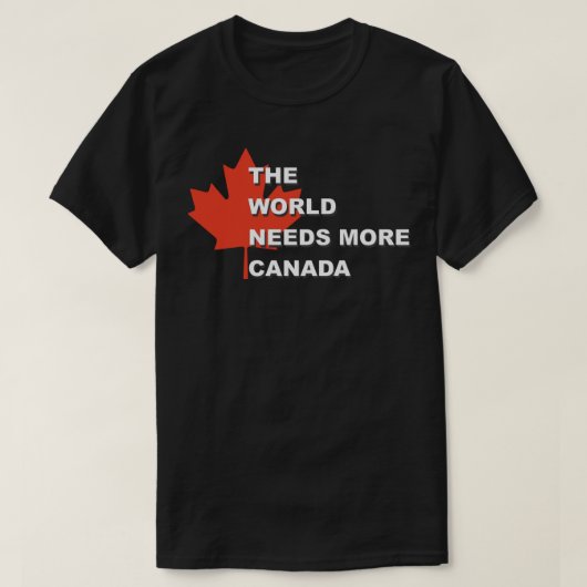 The World Needs More Canada Sticker Tシャツ (デザイン正面)