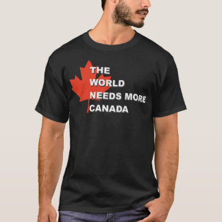 The World Needs More Canada Sticker Tシャツ