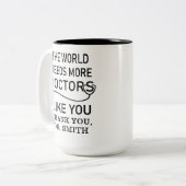The World Needs More Doctors Like You, Custom Name ツートーンマグカップ (正面左)