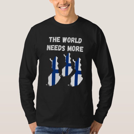 The World Needs More Finland Finnish Tシャツ (正面)
