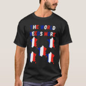 The World Needs More France French Tシャツ (正面)