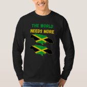 The World Needs More Jamaica Jamaican   Tシャツ (正面)