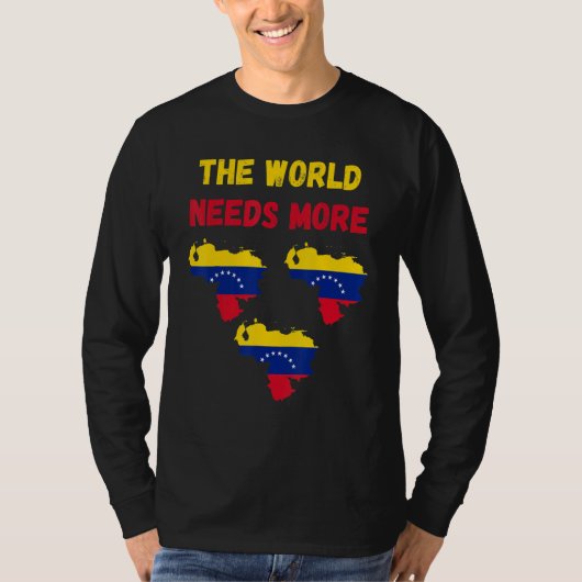 The World Needs More Venezuela Venezuelan Tシャツ (正面)