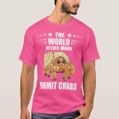 The World Needs Sea Animals Hermit Crab Lover Herm Tシャツ (正面)
