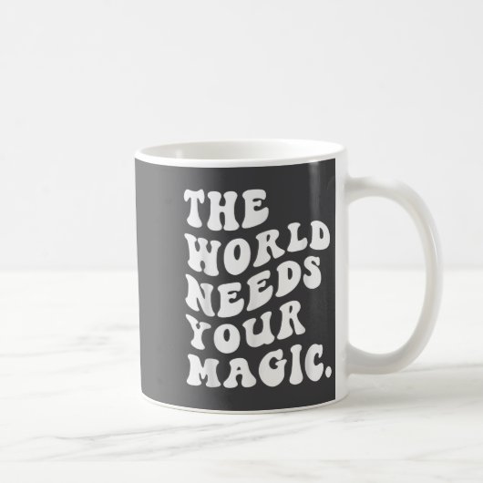The World Needs Your Magic Motivational Retro  コーヒーマグカップ (右)