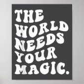 The World Needs Your Magic Motivational Retro  ポスター (正面)