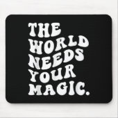 The World Needs Your Magic Motivational Retro  マウスパッド (正面)