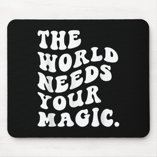 The World Needs Your Magic Motivational Retro  マウスパッド (正面)