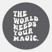 The World Needs Your Magic Motivational Retro  ラウンドシール (正面)